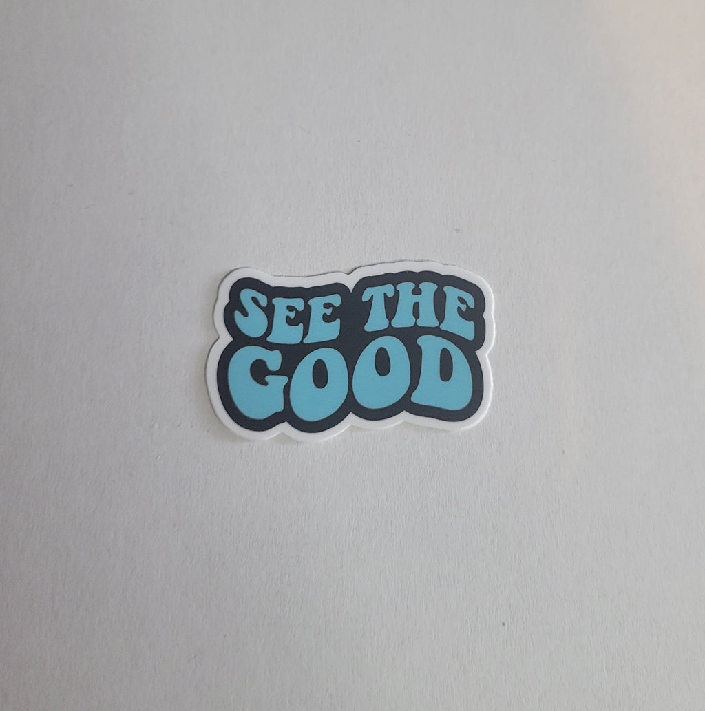 See The Good 2" Vinyl Sticker