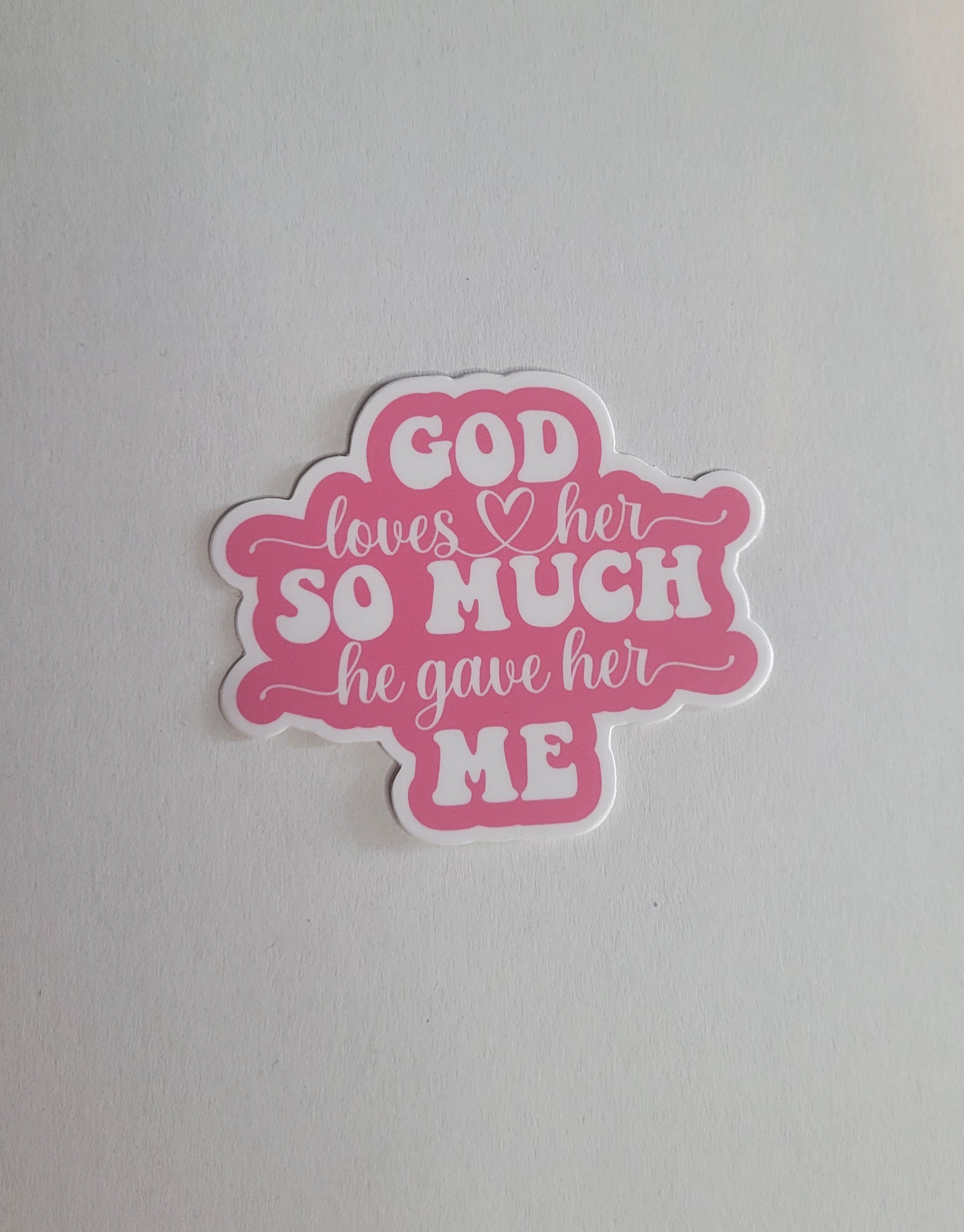 God Loves Her 3" Vinyl Sticker