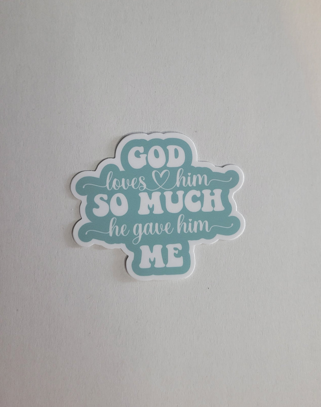 God Loves Him 3" Vinyl Sticker