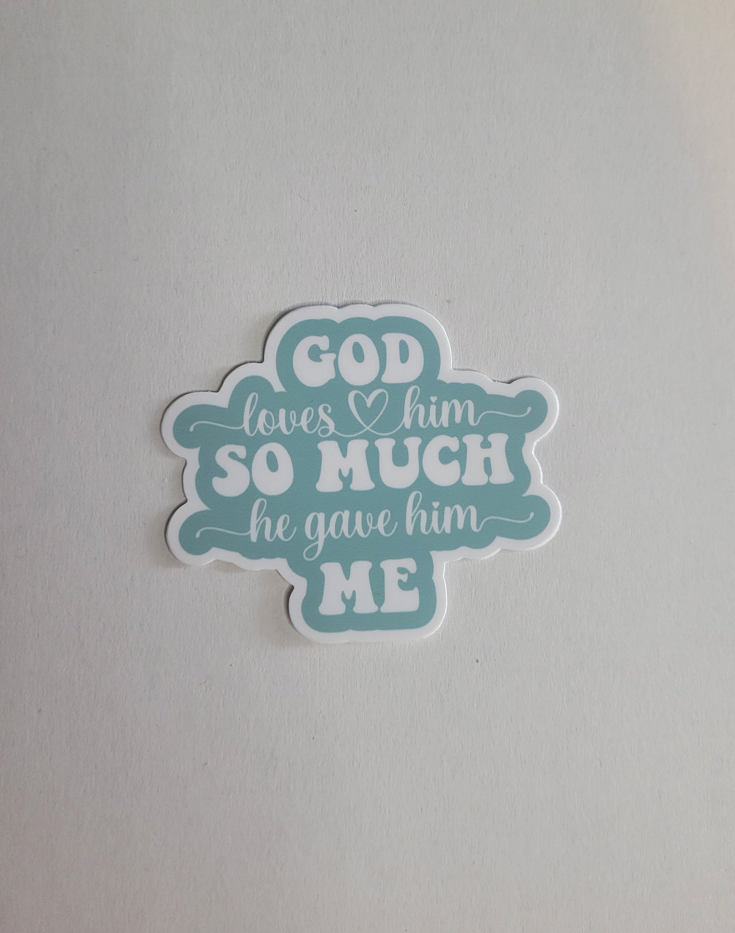 God Loves Him 3" Vinyl Sticker