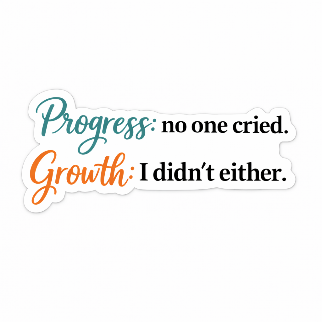 Progress & Growth Vinyl Sticker