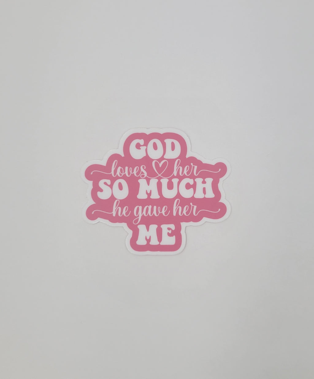 God Loves Her 3" Vinyl Sticker