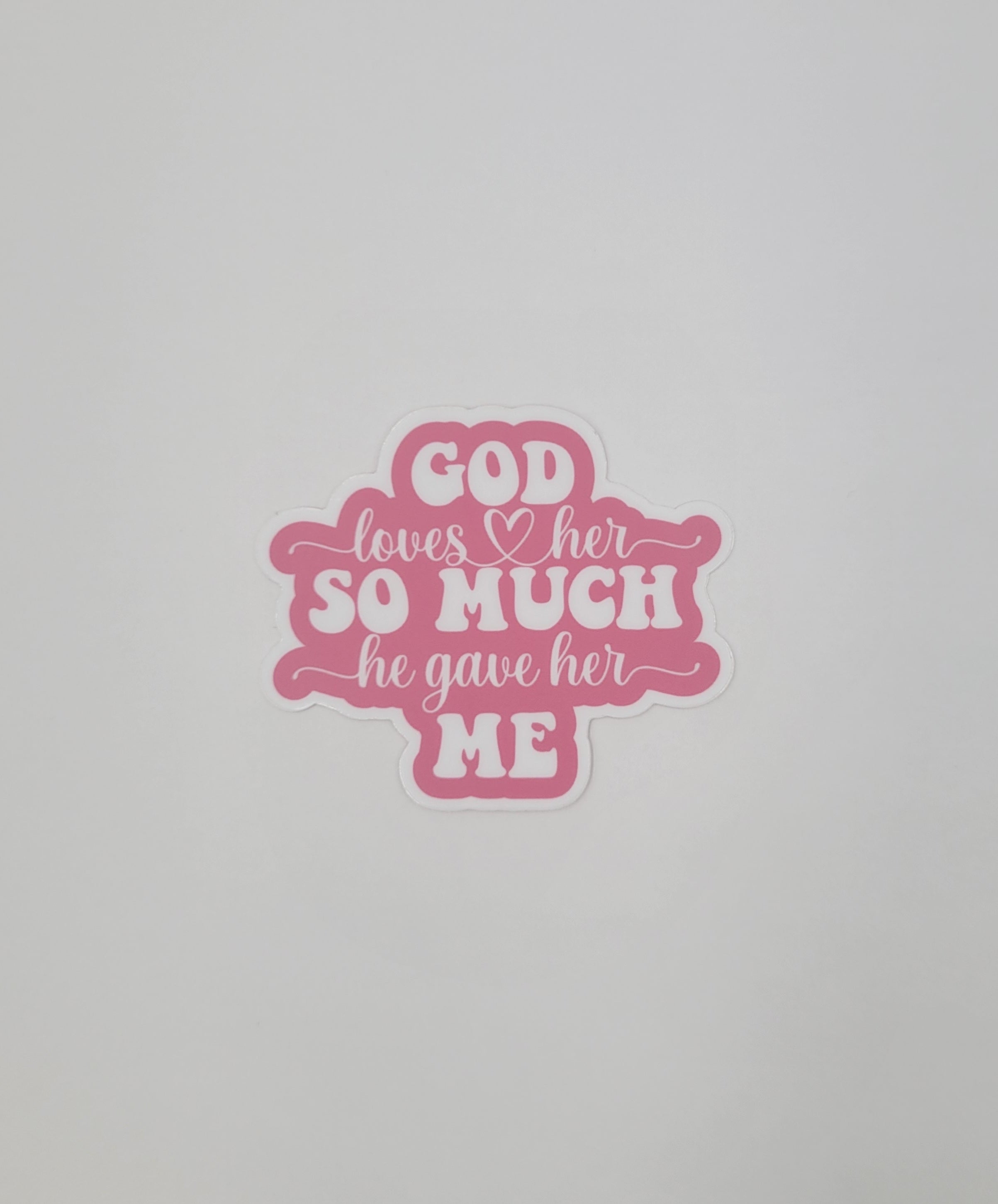 God Loves Her 3" Vinyl Sticker