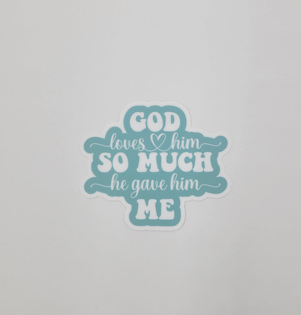 God Loves Him 3" Vinyl Sticker
