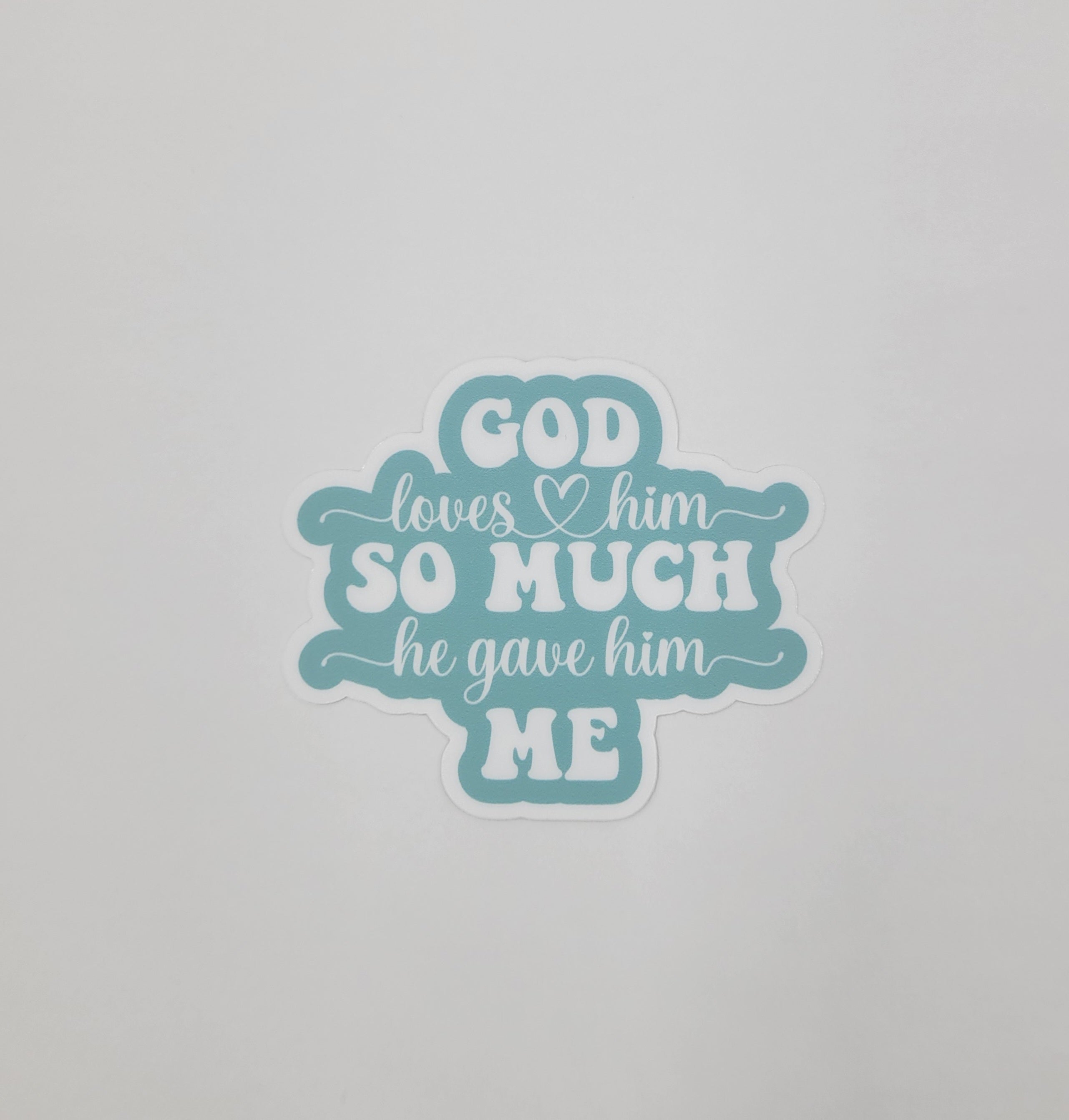 God Loves Him 3" Vinyl Sticker