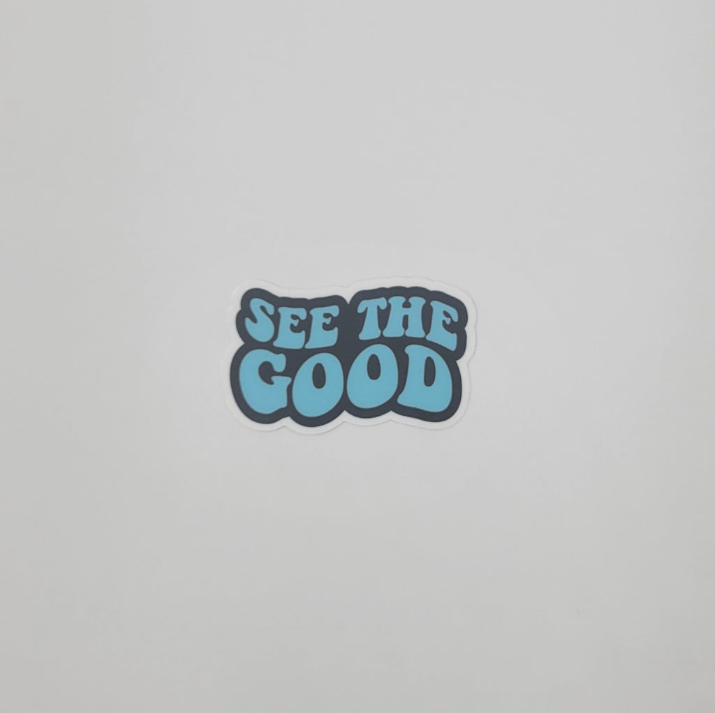 See The Good 2" Vinyl Sticker